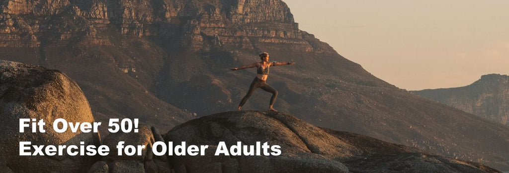 Fit Over 50! Exercise for Older Adults