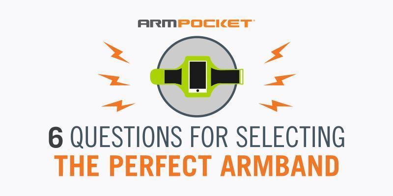 6 QUESTIONS FOR SELECTING THE PERFECT ARMBAND