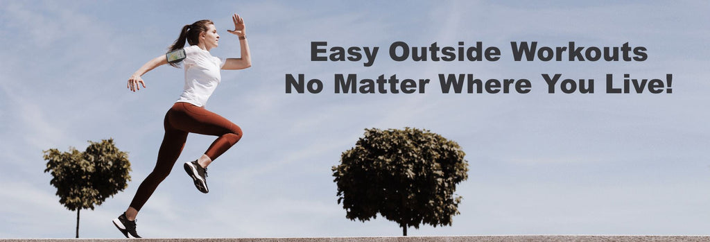 Easy Outside Workouts No Matter Where You Live!