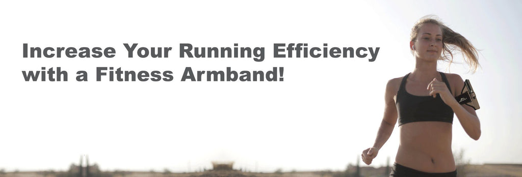 Increase Your Running Efficiency with a Fitness Armband!