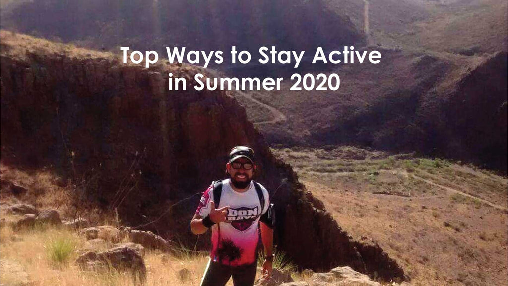 Top Ways to Stay Active in Summer 2020
