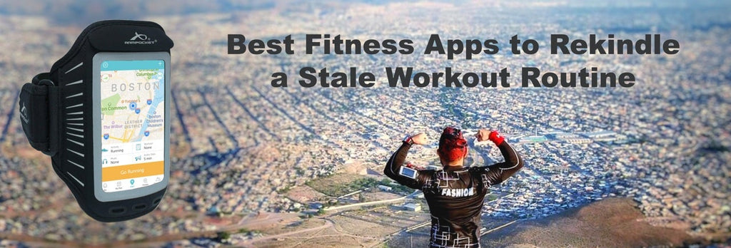 Best Fitness Apps to Rekindle a Stale Workout Routine
